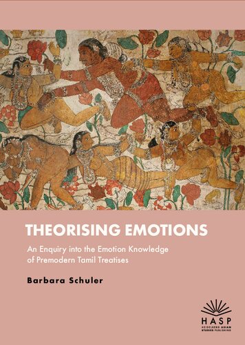 Theorising Emotions: An Enquiry into the Emotion Knowledge of Premodern Tamil Treatises (PDF/EPUB Version)