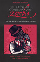 Theorising the Contemporary Zombie: Contextual Pasts, Presents, and Futures (PDF/EPUB Version)