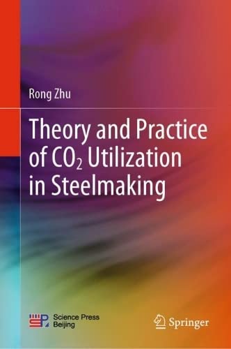 Theory and Practice of CO2 Utilization in Steelmaking (PDF/EPUB Version)