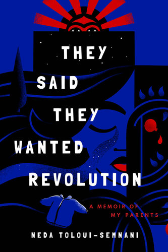 They Said They Wanted Revolution: A Memoir of My Parents (PDF/EPUB Version)