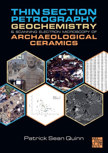 Thin Section Petrography, Geochemistry & Scanning Electron Microscopy of Archaeological Ceramics (PDF/EPUB Version)
