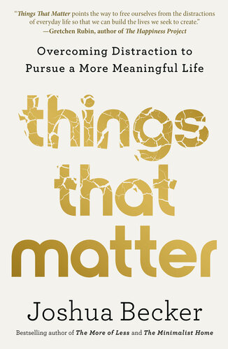 Things That Matter : Overcoming Distraction to Pursue a More Meaningful Life (PDF/EPUB Version)