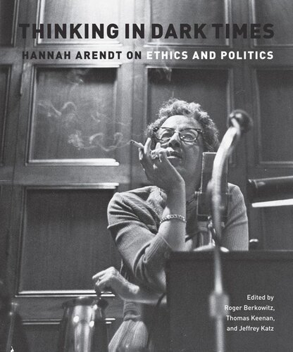 Thinking in Dark Times: Hannah Arendt on Ethics and Politics (PDF/EPUB Version)