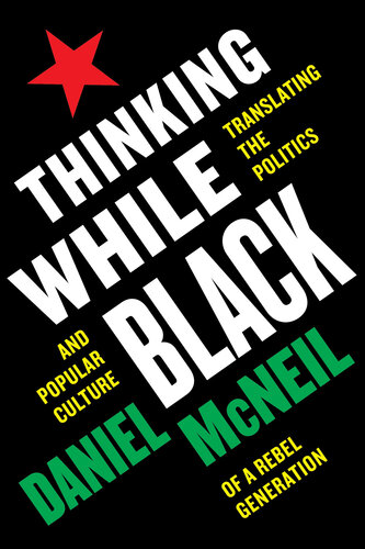 Thinking While Black: Translating the Politics and Popular Culture of a Rebel Generation (PDF/EPUB Version)