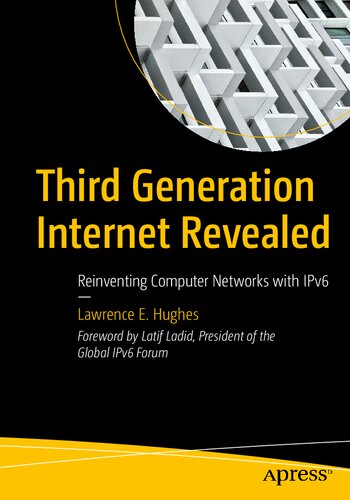 Third Generation Internet Revealed: Reinventing Computer Networks With IPv6 (PDF/EPUB Version)