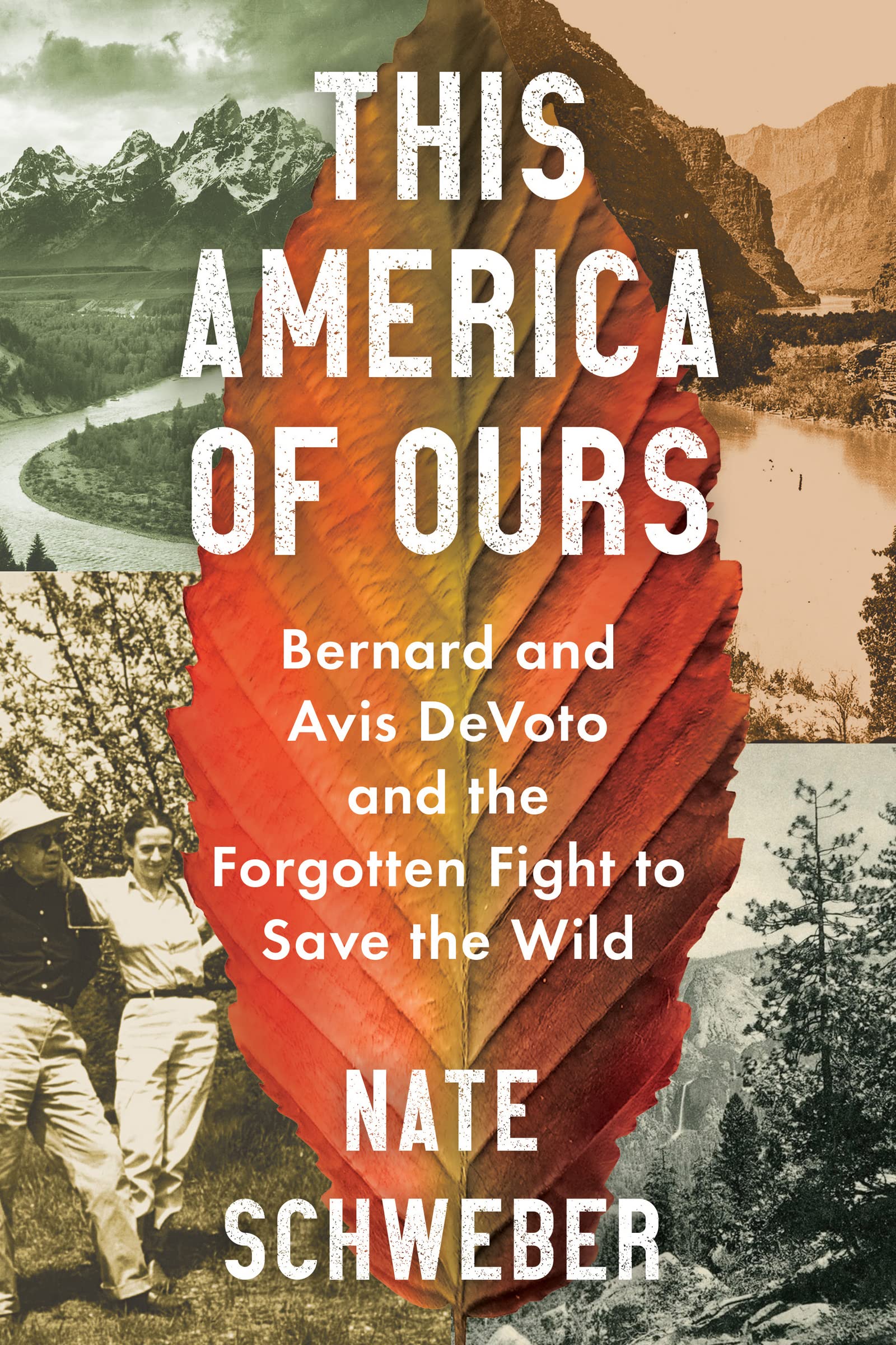 This America Of Ours: Bernard and Avis DeVoto and the Forgotten Fight to Save the Wild (PDF/EPUB Version)