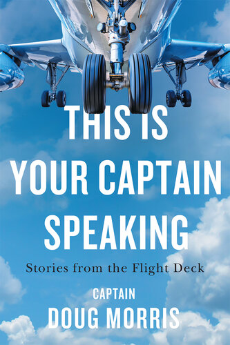 This Is Your Captain Speaking: Stories from the Flight Deck (PDF/EPUB Version)