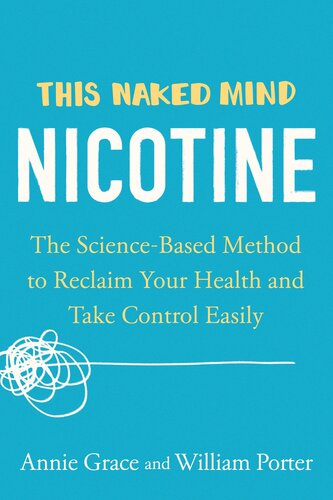 This Naked Mind: Nicotine: The Science-Based Method to Reclaim Your Health and Take Control Easily (PDF/EPUB Version)
