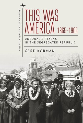This Was America, 1865-1965: Unequal Citizens in the Segregated Republic (PDF/EPUB Version)