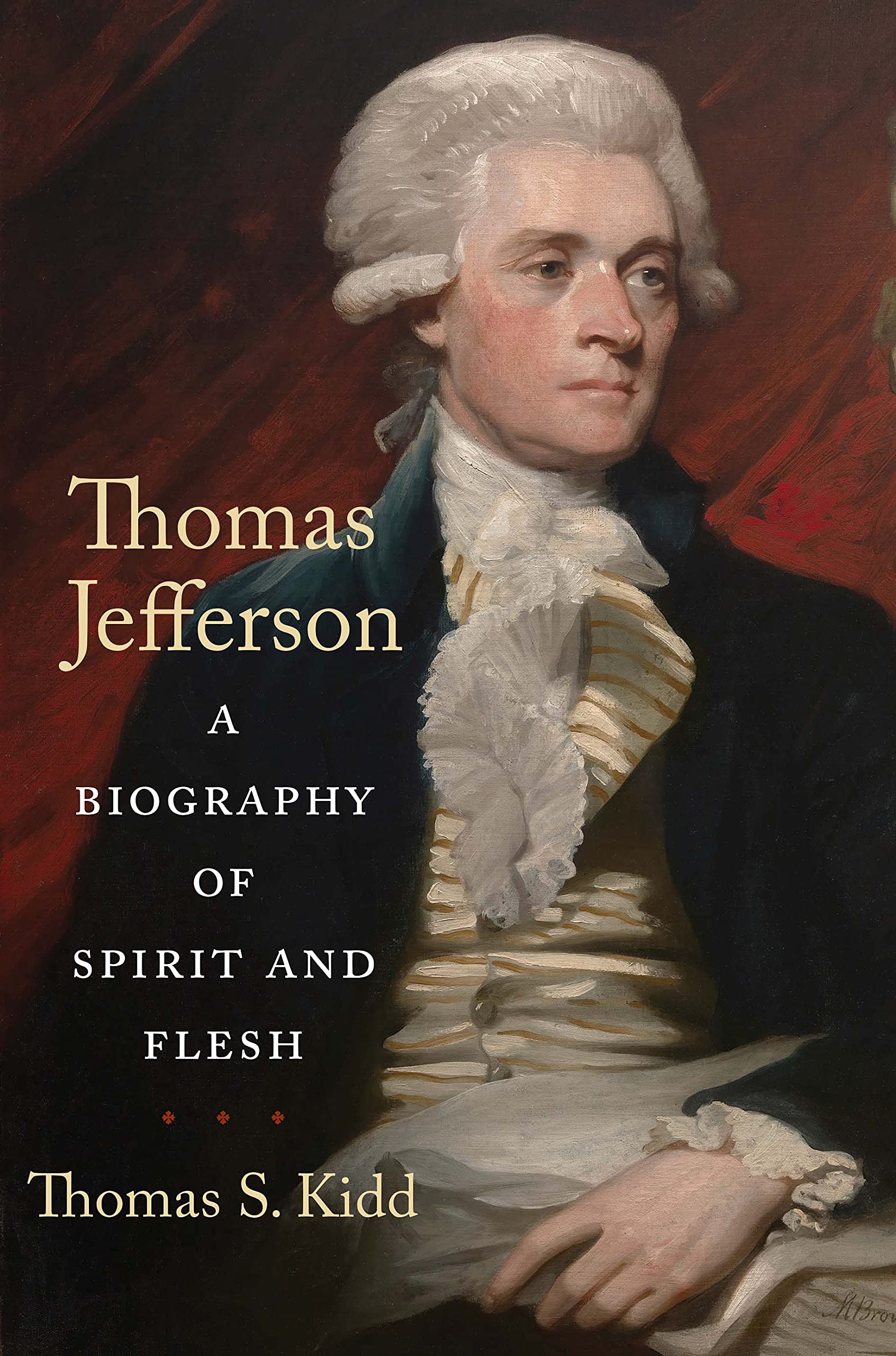 Thomas Jefferson: A Biography of Spirit and Flesh (PDF/EPUB Version)