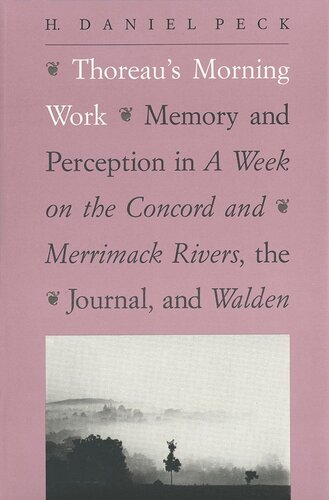 Thoreau's Morning Work: Memory and Perception in A Week on the Concord and Merrimack Rivers, the Journal, and Walden (PDF/EPUB Version)