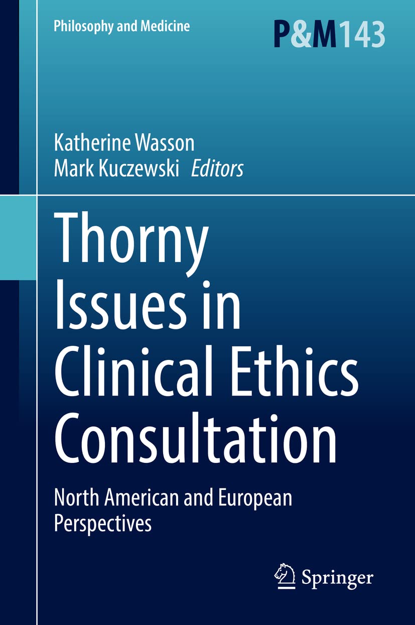 Thorny Issues in Clinical Ethics Consultation: North American and European Perspectives (PDF/EPUB Version)