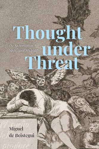 Thought under Threat: On Superstition, Spite, and Stupidity (PDF/EPUB Version)