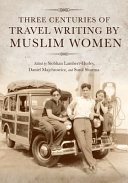 Three Centuries of Travel Writing by Muslim Women (PDF/EPUB Version)