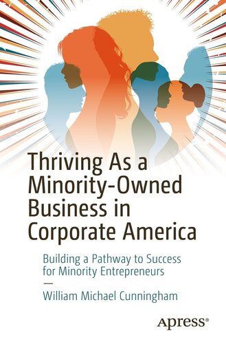Thriving As a Minority-Owned Business in Corporate America: Building a Pathway to Success for Minority Entrepreneurs (PDF/EPUB Version)