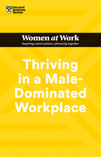 Thriving in a Male-Dominated Workplace (HBR Women at Work Series) (PDF/EPUB Version)
