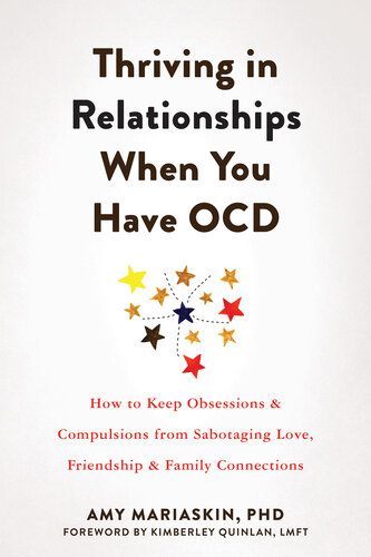 Thriving in Relationships When You Have OCD: How to Keep Obsessions and Compulsions from Sabotaging Love, Friendship, and Family Connections (PDF/EPUB Version)