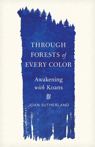 Through Forests of Every Color : Awakening with Koans (PDF/EPUB Version)