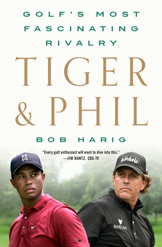 Tiger & Phil: Golf's Most Fascinating Rivalry (PDF/EPUB Version)