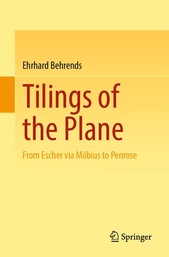 Tilings of the Plane: From Escher via Möbius to Penrose (PDF/EPUB Version)