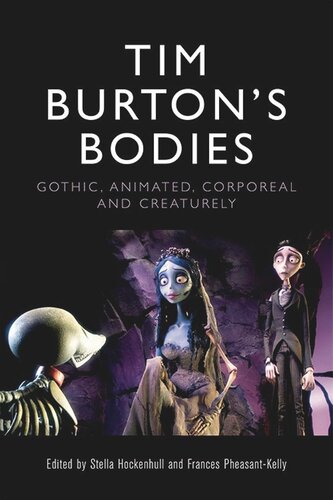 Tim Burton's Bodies: Gothic, Animated, Creaturely and Corporeal (PDF/EPUB Version)