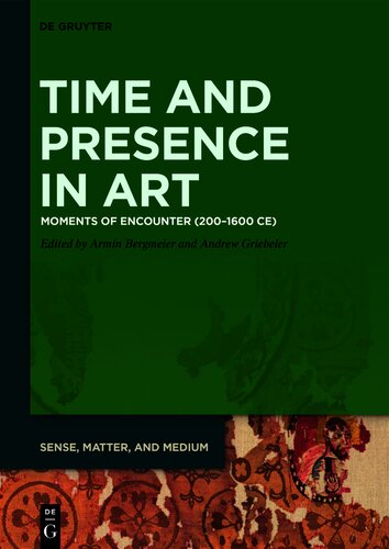 Time and Presence in Art: Moments of Encounter (200-1600 Ce) (PDF/EPUB Version)