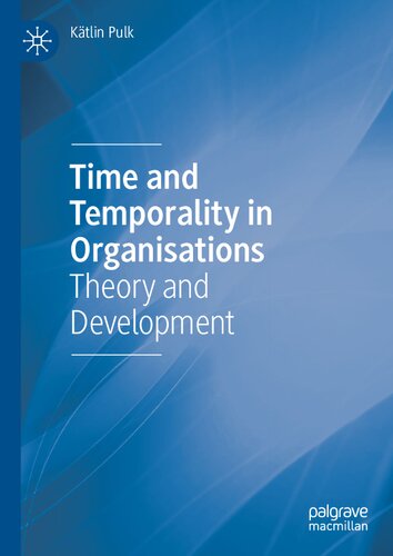 Time and Temporality in Organisations: Theory and Development (PDF/EPUB Version)