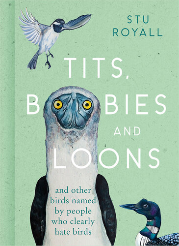 Tits, Boobies and Loons: And Other Birds Named by People Who Clearly Hate Birds (PDF/EPUB Version)
