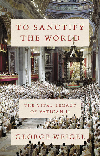 To Sanctify the World: the Vital Legacy of Vatican II (PDF/EPUB Version)