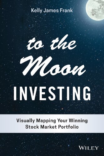 To the Moon Investing: Visually Mapping Your Winning Stock Market Portfolio (Wiley Finance) (PDF/EPUB Version)