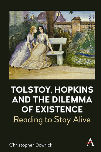 Tolstoy, Hopkins and the Dilemma of Existence: Reading to Stay Alive (PDF/EPUB Version)