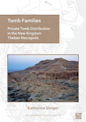 Tomb Families: Private Tomb Distribution in the New Kingdom Theban Necropolis (PDF/EPUB Version)