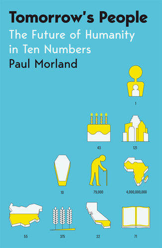 Tomorrow's People: The Future of Humanity in Ten Numbers (PDF/EPUB Version)