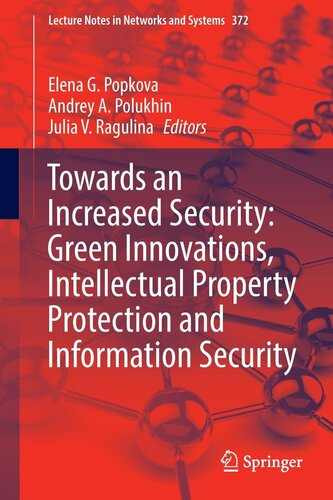Towards an Increased Security: Green Innovations, Intellectual Property Protection and Information Security (Lecture Notes in Networks and Systems, 372) (PDF/EPUB Version)