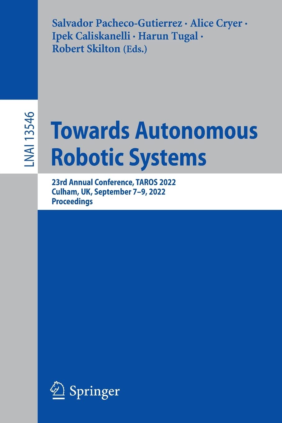 Towards Autonomous Robotic Systems: 23rd Annual Conference, TAROS 2022, Culham, UK, September 7–9, 2022, Proceedings (PDF/EPUB Version)