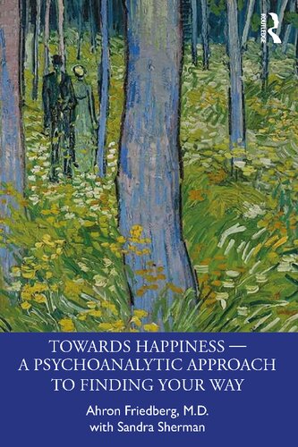 Towards Happiness ? A Psychoanalytic Approach to Finding Your Way (PDF/EPUB Version)
