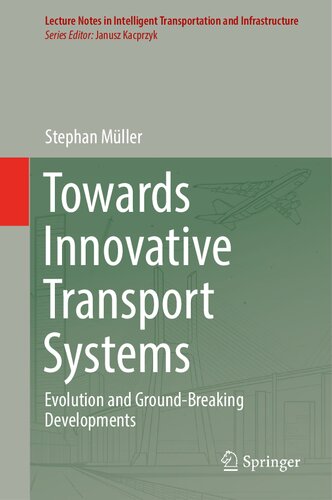 Towards Innovative Transport Systems: Evolution and Ground-Breaking Developments (PDF/EPUB Version)