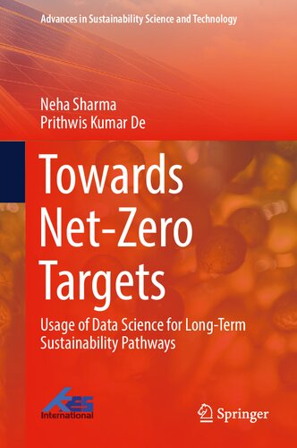 Towards Net-Zero Targets: Usage of Data Science for Long-Term Sustainability Pathways (Advances in Sustainability Science and Technology) (PDF/EPUB Version)