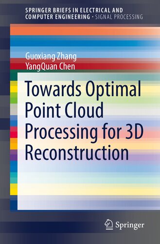 Towards Optimal Point Cloud Processing for 3D Reconstruction (SpringerBriefs in Signal Processing) (PDF/EPUB Version)