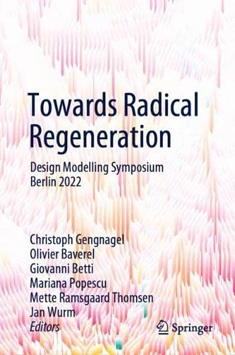 Towards Radical Regeneration: Design Modelling Symposium Berlin 2022 (PDF/EPUB Version)