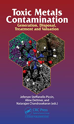 Toxic Metals Contamination: Generation, Disposal, Treatment and Valuation (PDF/EPUB Version)