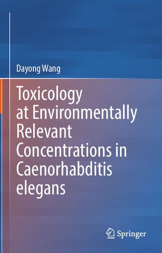 Toxicology at Environmentally Relevant Concentrations in Caenorhabditis elegans (PDF/EPUB Version)