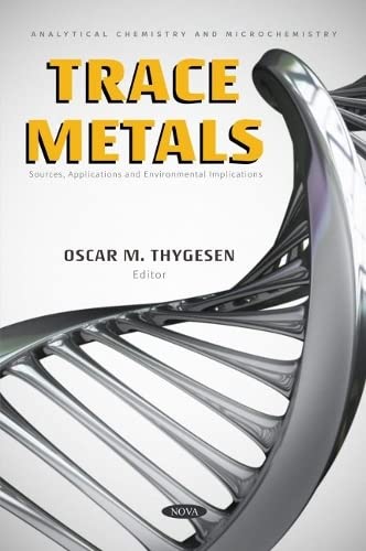 Trace Metals: Sources, Applications and Environmental Implications (PDF/EPUB Version)