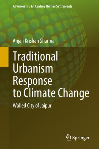 Traditional Urbanism Response to Climate Change: Walled City of Jaipur (Advances in 21st Century Human Settlements) (PDF/EPUB Version)
