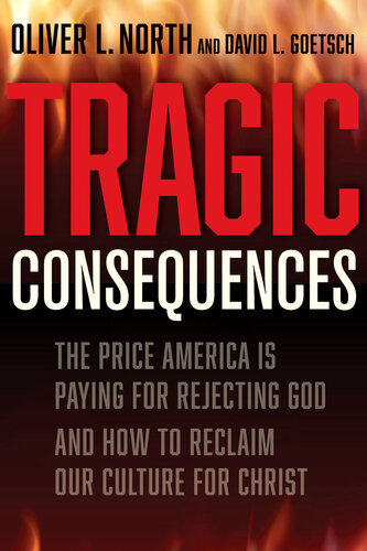 Tragic Consequences: The Price America is Paying for Rejecting God and How to Reclaim Our Culture for Christ (PDF/EPUB Version)