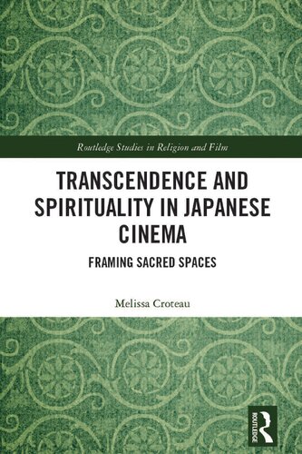 Transcendence and Spirituality in Japanese Cinema: Framing Sacred Spaces (PDF/EPUB Version)