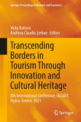 Transcending Borders in Tourism Through Innovation and Cultural Heritage: 8th International Conference, IACuDiT, Hydra, Greece, 2021 (Springer Proceedings in Business and Economics) (PDF/EPUB Version)