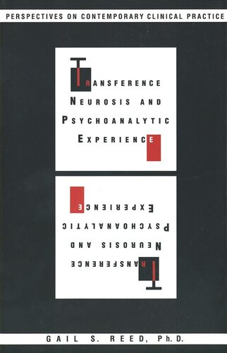 Transference Neurosis and Psychoanalytic Experience: Perspectives on Contemporary Clinical Practice (PDF/EPUB Version)