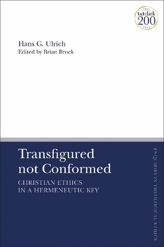 Transfigured not Conformed: Christian Ethics in a Hermeneutic Key (PDF/EPUB Version)