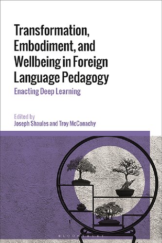 Transformation, Embodiment, and Wellbeing in Foreign Language Pedagogy: Enacting Deep Learning (PDF/EPUB Version)